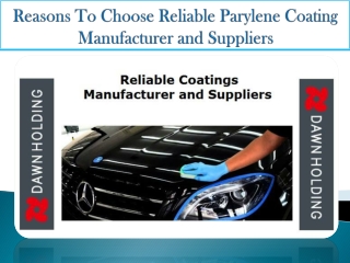 Reasons To Choose Reliable Parylene Coating Manufacturer and Suppliers