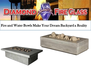 Fire and Water Bowls Make Your Dream Backyard a Reality