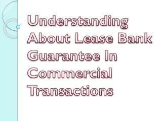 Understanding About Lease Bank Guarantee In Commercial Transactions