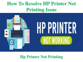 How To Resolve HP Printer Not Printing Issue