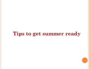 Tips to get summer ready