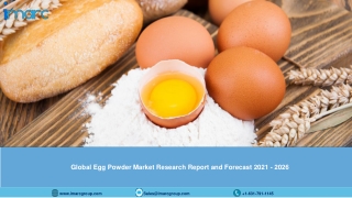 Global Egg Powder Market Global Size, Share, Trends, Analysis, Growth & Forecast to 2021-2026