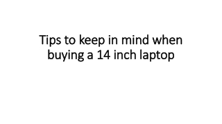 Tips to keep in mind when buying a 14 inch laptop
