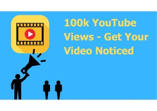 100k YouTube Views - Get Your Video Noticed