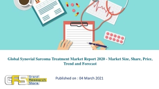 Global Synovial Sarcoma Treatment Market Report 2020 - Market Size, Share, Price, Trend and Forecast