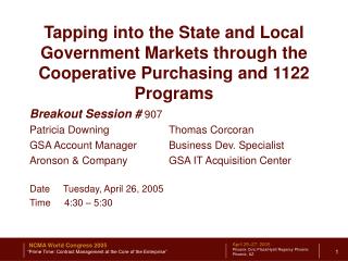 Breakout Session # 907 Patricia Downing		Thomas Corcoran GSA Account Manager	Business Dev. Specialist	 Aronson &amp; Co