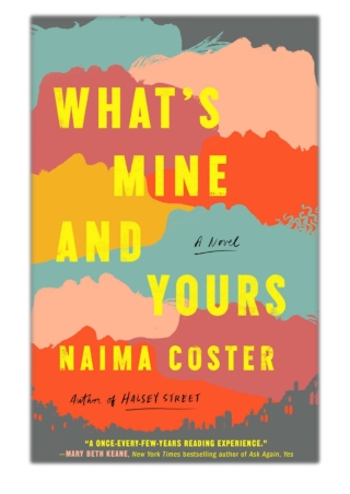 [PDF] Free Download What's Mine and Yours By Naima Coster