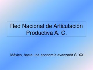 Red Nacional de Articulación Productiva A. C.