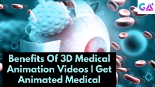 Benefits Of 3D Medical Animation Videos | Get Animated Medical
