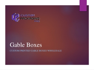 Custom Gable Boxes