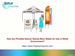 How Are Portable Banner Stands More Stable for Use in Retail Environment?