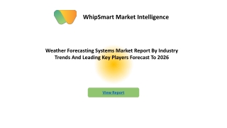 The Weather Forecasting Systems Market Detailed Analysis Of Current Industry Trends, Growth Forecast To 2026
