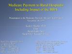 Medicare Payment to Rural Hospitals: Including Impact of the BBA
