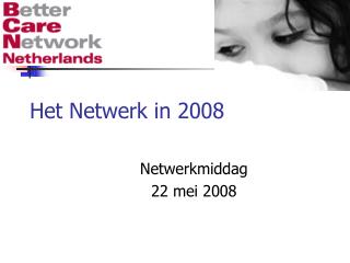 Het Netwerk in 2008