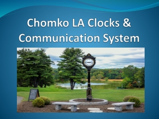 Chomko LA Clocks & Communication System