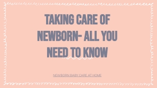 Taking Care of newborn- All you need to know