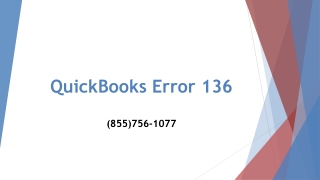 Connect with us on (855)756-1077 and get quick solutions to solve QuickBooks Error 136