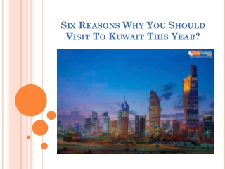 Why You Should Visit To Kuwait This Year?