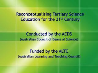 Reconceptualising Tertiary Science Education for the 21 st Century