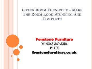 Living Room Furniture – Make The Room Look Stunning And Complete