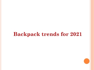 Backpack trends for 2021
