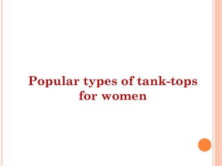 Popular types of tank-tops for women
