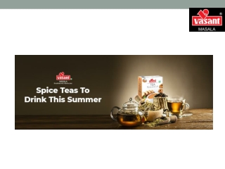 Spice Teas that are Best to Drink in Summers