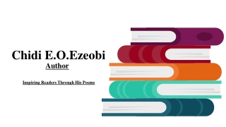 Chidi E.O.Ezeobi - Inspiring Readers Through His Poems