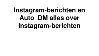 Alles over Instagram-berichten en Auto DM