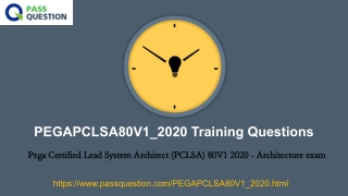 Pega Certified Lead System Architect (PCLSA) PEGAPCLSA80V1_2020 Exam Questions