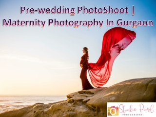 Pre-wedding PhotoShoot | Maternity Photography In Gurgaon