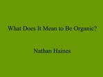 What Does It Mean to Be Organic Nathan Haines