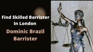 Hire Qualified Barrister In London | Dominic Brazil Barrister