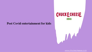 Post Covid entertainment for kids