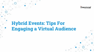 Hybrid Events : Tips for Engaging a Virtual Audience