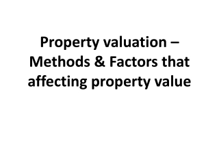 Property valuation – Methods & Factors that affecting property value