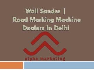 Wall Sander | Road Marking Machine Dealers In Delhi