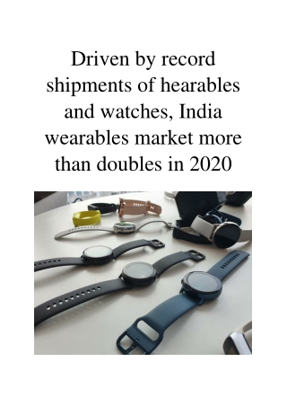 Driven by Record Shipments of Hearables and Watches, India Wearables Market More Than Doubles in 2020