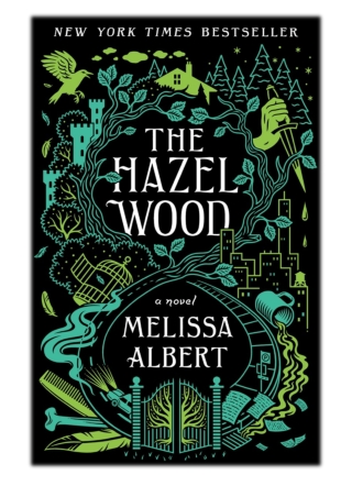 [PDF] Free Download The Hazel Wood By Melissa Albert