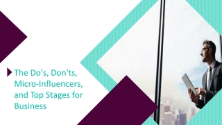 The Do's, Don'ts, Micro-Influencers, and Top Stages for Business