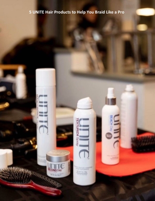 5 UNITE Hair Products to Help You Braid Like a Pro