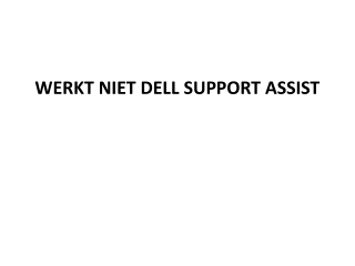 WERKT NIET DELL SUPPORT ASSIST