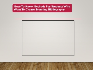 Must-To-Know Methods For Students Who Want To Create Stunning Bibliography