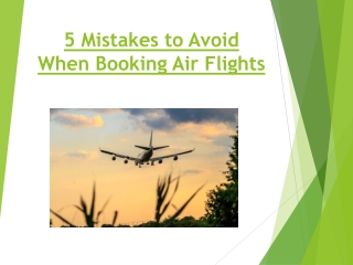 5 Mistakes to Avoid When Booking Air Flights