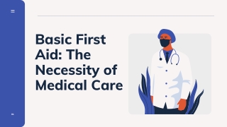 Basic First Aid - The Necessity of Medical Care