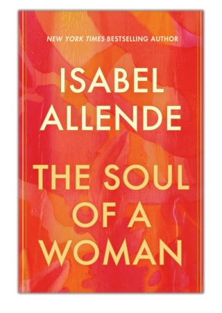 [PDF] Free Download The Soul of a Woman By Isabel Allende