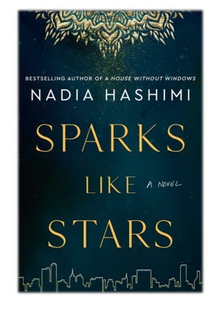 [PDF] Free Download Sparks Like Stars By Nadia Hashimi