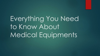 Everything You Need to Know About Medical Equipments