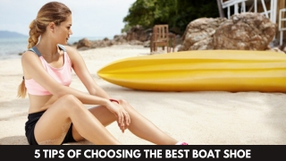 5 Tips Of Choosing The Best Boat Shoes
