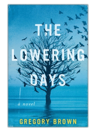[PDF] Free Download The Lowering Days By Gregory Brown
